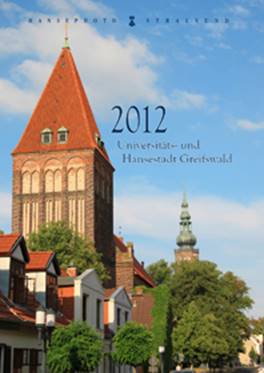 Beschreibung: Bildkalender "Universitts- und Hansestadt Greifswald 2012"  Herausgeber: HansePhotoStralsund Fotografien: Eckhard Fraede